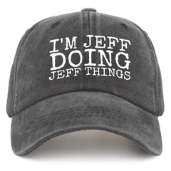 I'm Jeff Doing Jeff Things baseball cap - front print for men