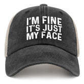 liabiliies Im Fine Its Just My Face Hat front view casual style and sun protection