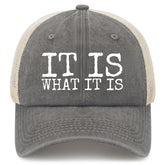 YFKFYTG It Is What It Is Hat front view with breathable denim trucker design