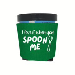 Capital City Commerce Ice Cream Pint Cooler with 'I LOVE IT WHEN YOU SPOON ME' keeps ice cream cold.