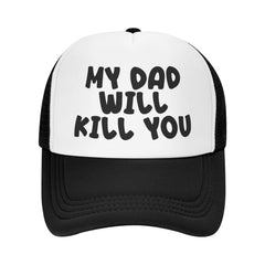 Ckajuoau My Dad Will Kill You trucker hat, front view, bold everyday wear