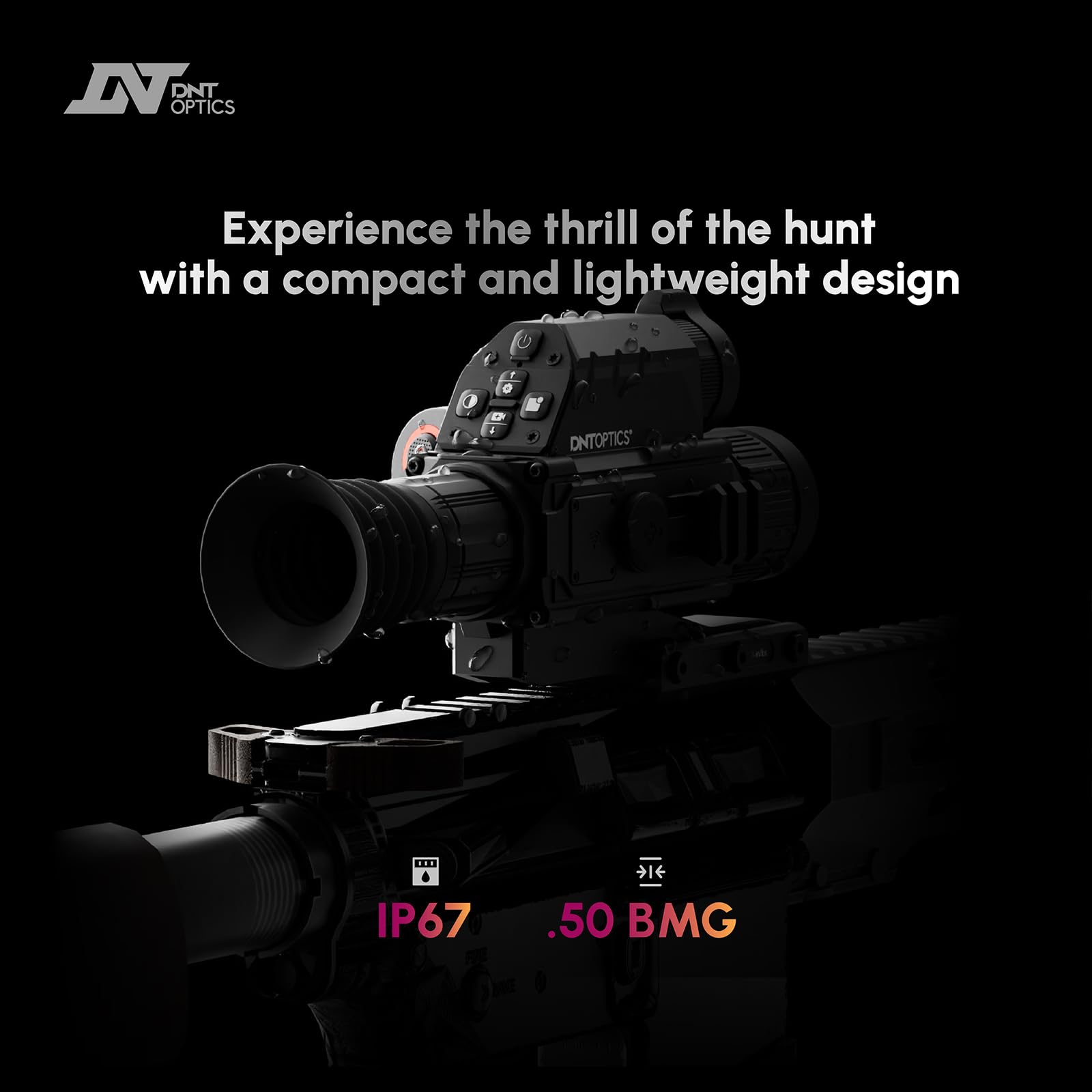 DNT Optics ThermNight IP67 waterproof design withstands rugged conditions.