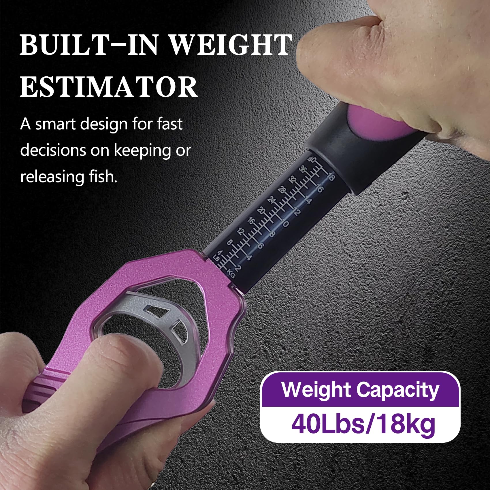 Built-in weight estimator on the handle up to 40 lbs (18 kg)