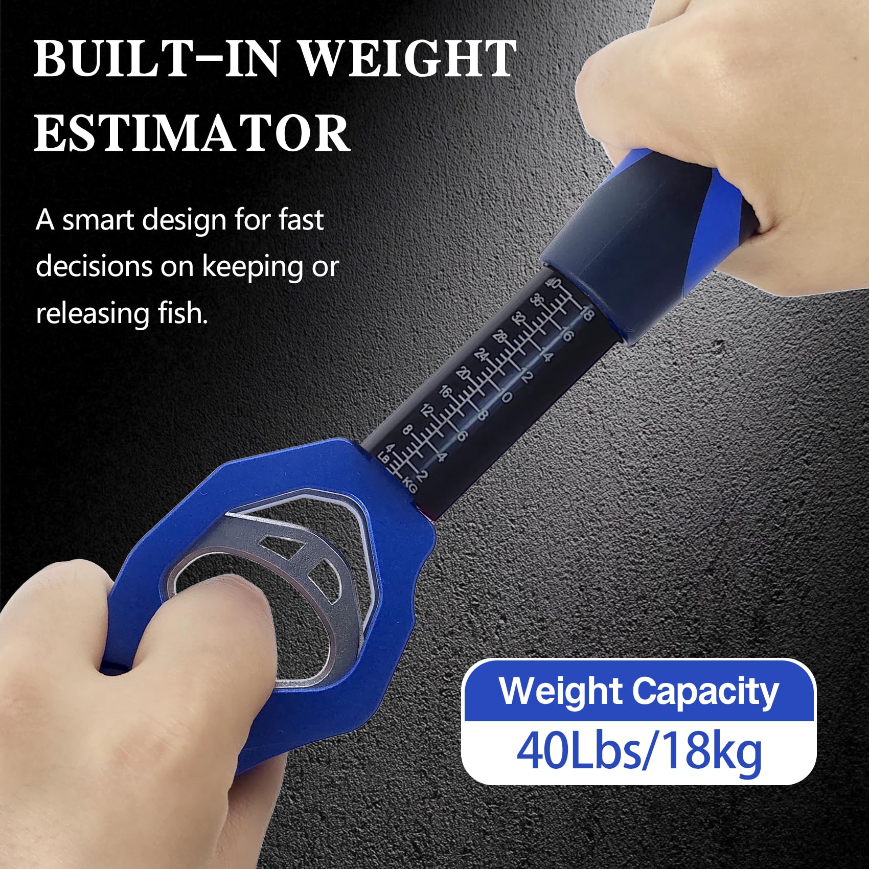 Built-in weight estimator up to 40 lbs (18 kg)