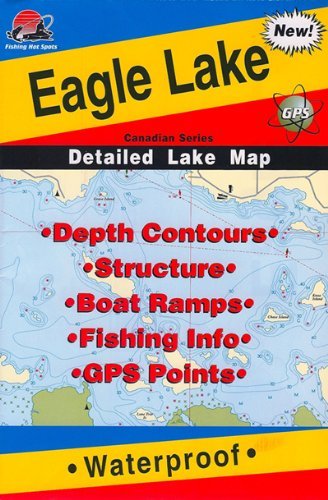 Fishing Hot Spots Eagle Lake map shows detailed depth contours and accessible fishing spots.