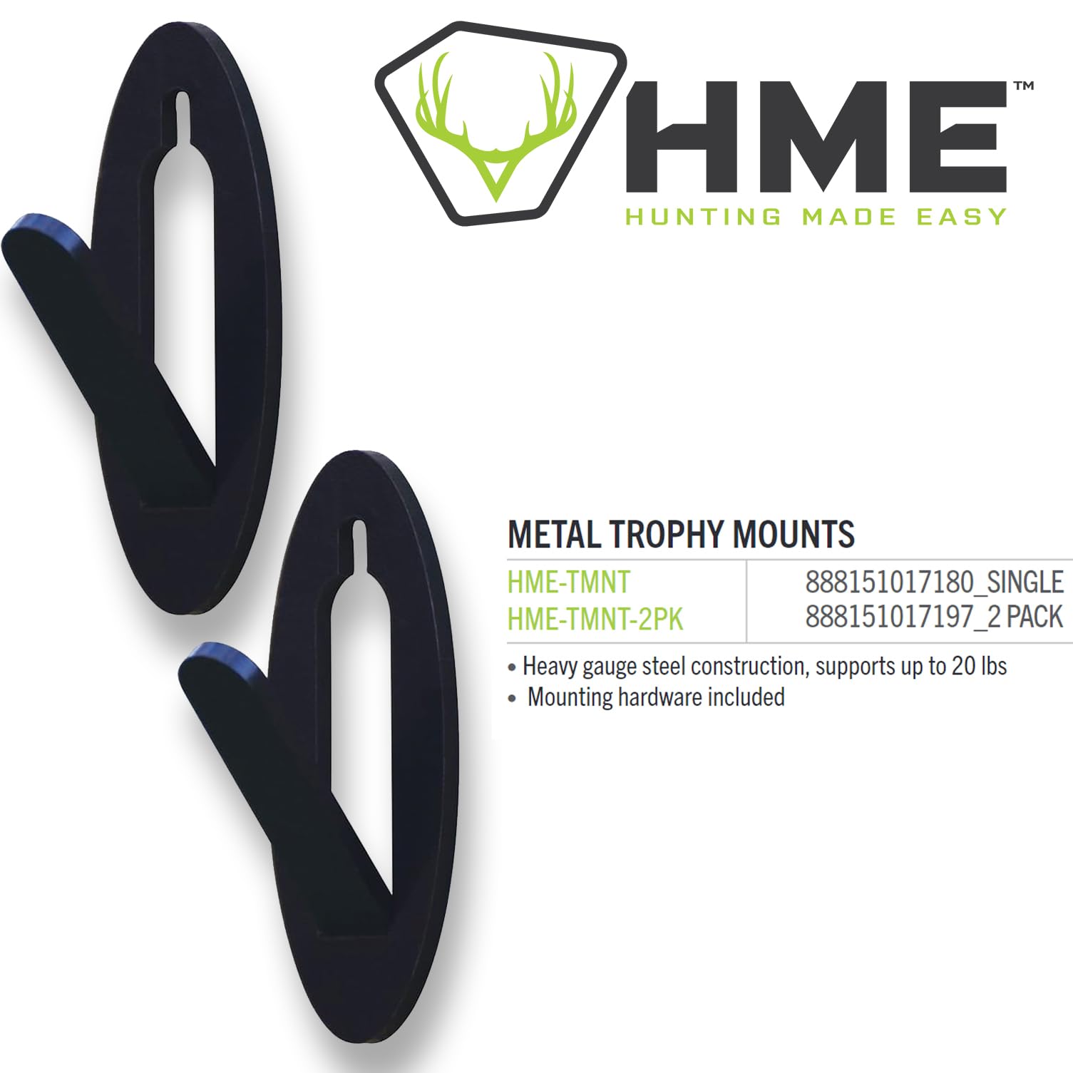HME Trophy Mount with satin epoxy finish protects against wear.