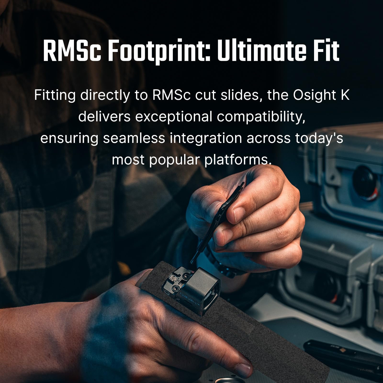 Osight K Micro RMSc footprint fit supports easy integration across builds