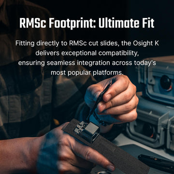 Osight K Micro RMSc footprint fit supports easy integration across builds