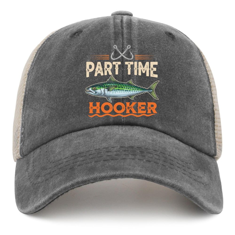 Part Time Hooker relaxed angler cap suits weekend adventures.