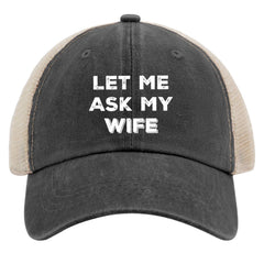 Philysonic Let Me Ask My Wife design funny hat that sparks conversations