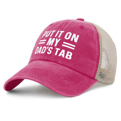 Pink PUT IT ON MY DAD'S TAB trucker hat front view