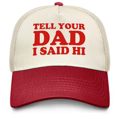 Sefgaen Tell Your Dad I Said HI trucker hat front design for casual daily wear.