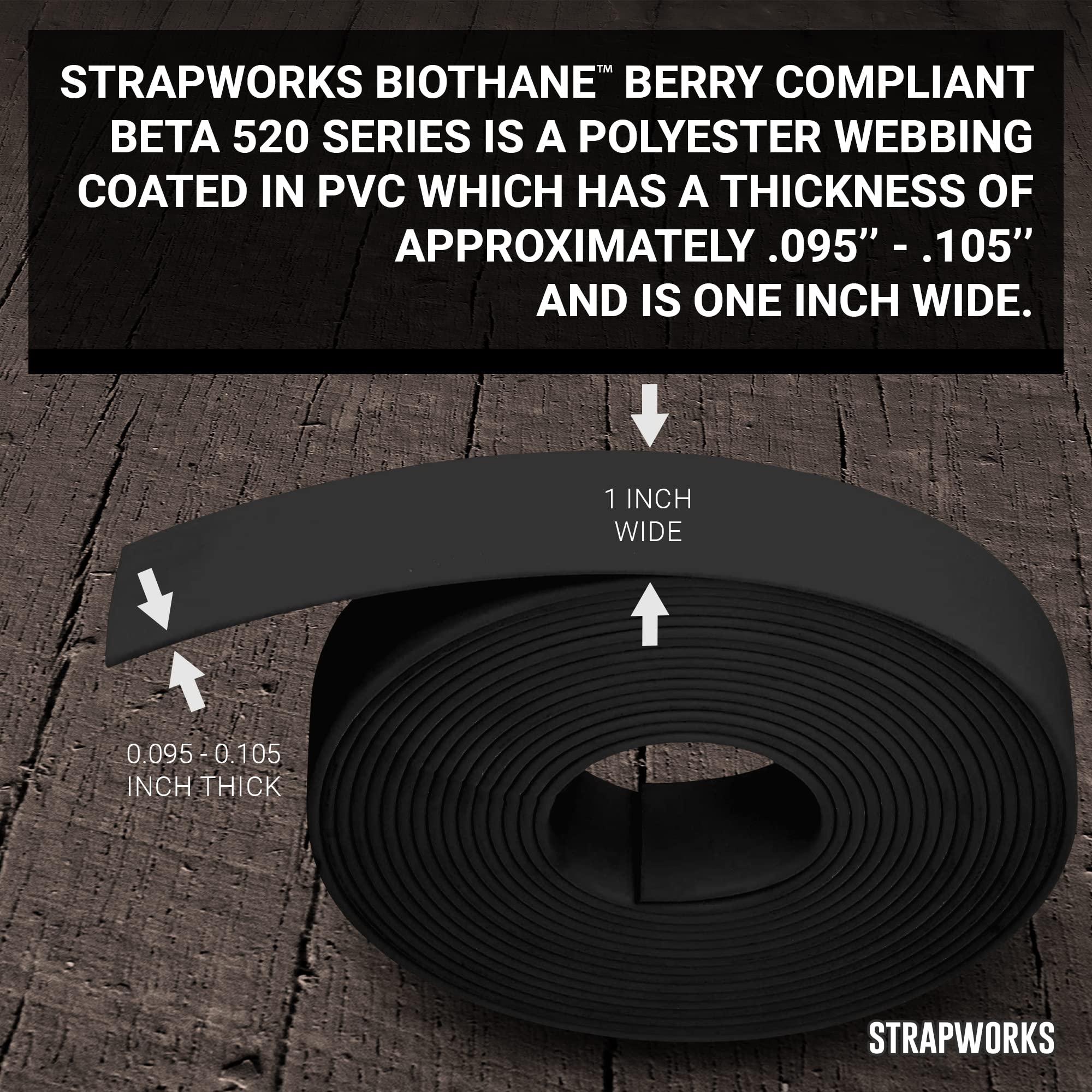 Strapworks BioThane 1in waterproof webbing is easy to clean and maintain.