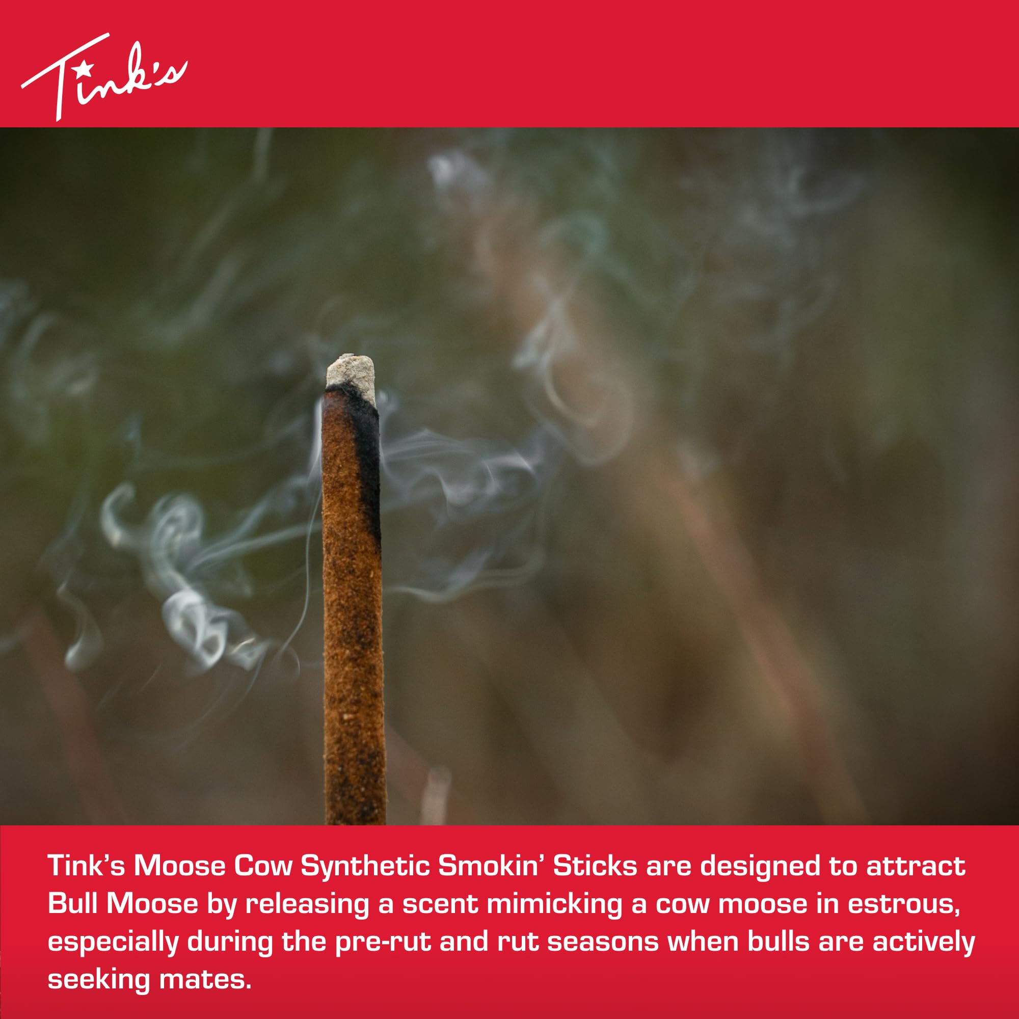 Tink’s Moose Smokin’ Stick burns up to two hours and releases a steady plume