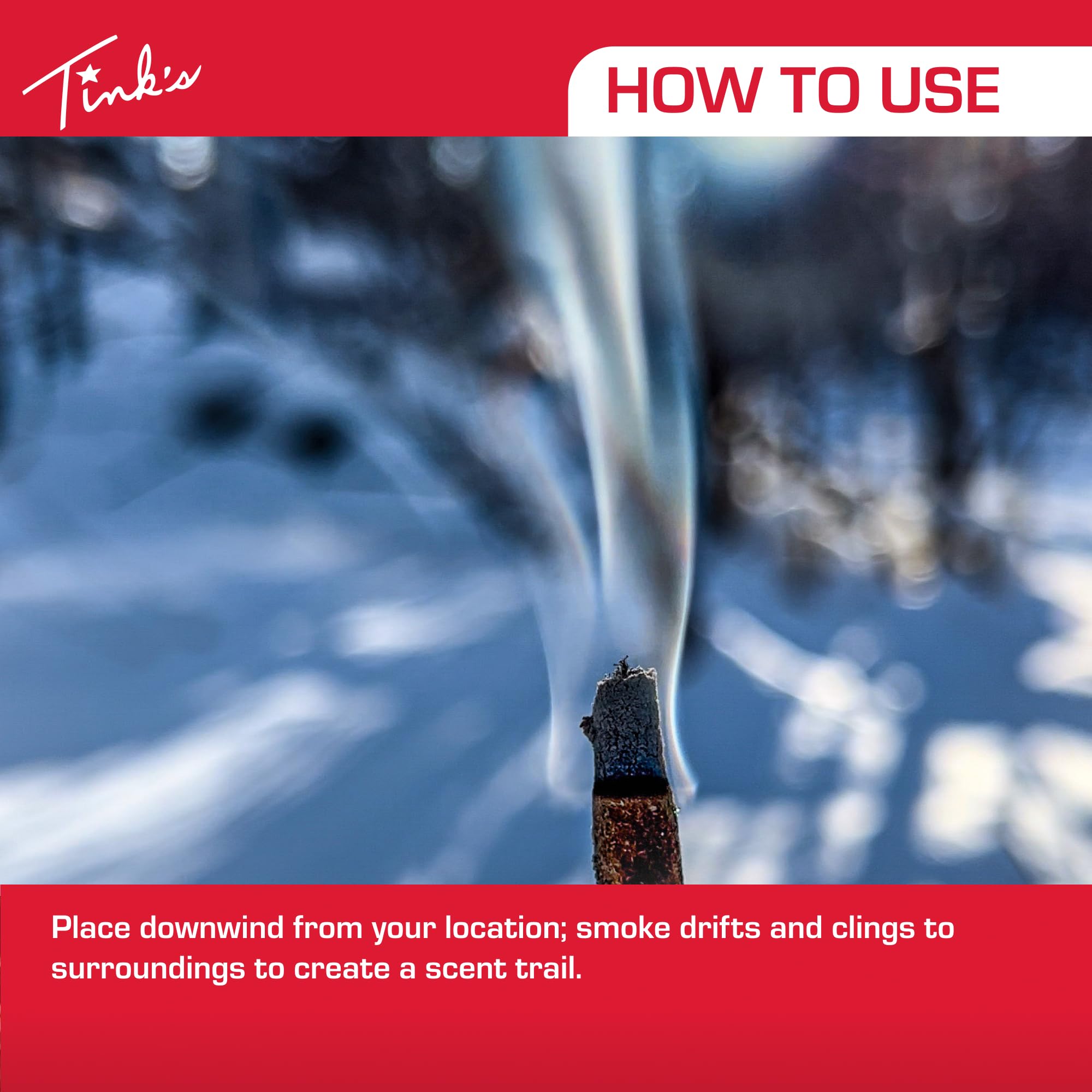 Downwind placement with Tink’s Smokin’ Stick to drift scent toward activity area