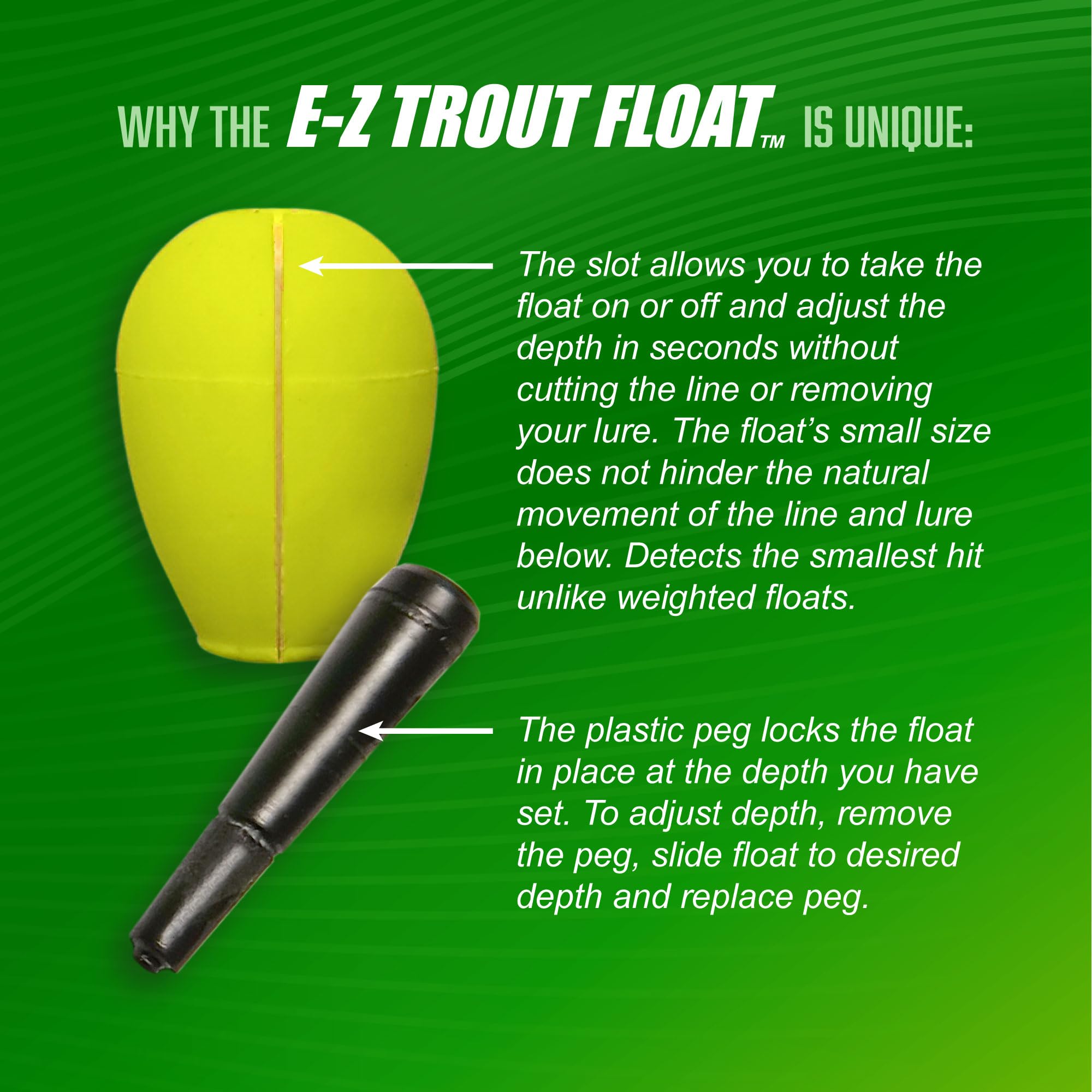 Trout Magnet E-Z Trout Float on the line enables quick depth changes.
