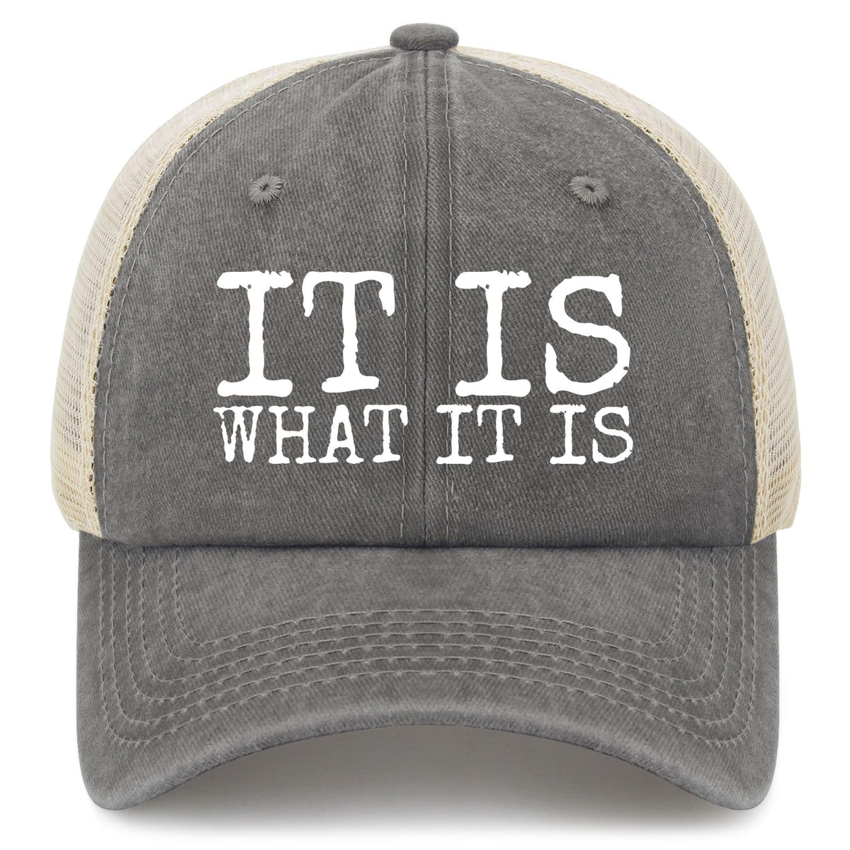 YFKFYTG It Is What It Is Hat front view with breathable denim trucker design